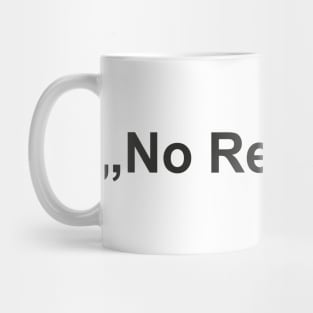 "No Requests" Mug